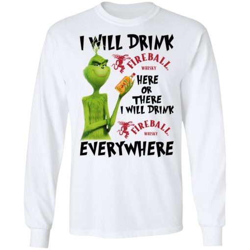 The Grinch I Will Drink Fireball Cinnamon Whisky Here Or There I Will Drink Fireball Cinnamon Whisky Everywhere T-Shirts 8