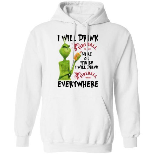 The Grinch I Will Drink Fireball Cinnamon Whisky Here Or There I Will Drink Fireball Cinnamon Whisky Everywhere T-Shirts 11