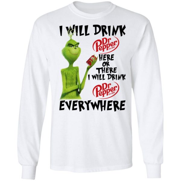 The Grinch I Will Drink Dr Pepper Here Or There I Will Drink Dr Pepper Everywhere T-Shirts 8