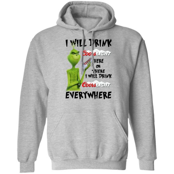 The Grinch I Will Drink Coors Light Here Or There I Will Drink Coors Light Everywhere T-Shirts 10