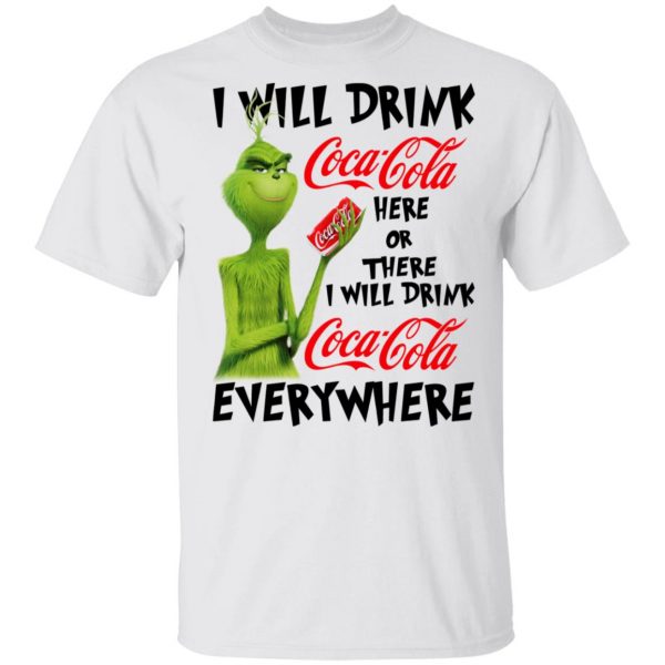 The Grinch I Will Drink Coca Cola Here Or There I Will Drink Coca Cola Everywhere T-Shirts 2