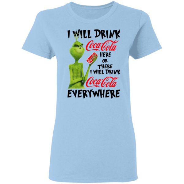 The Grinch I Will Drink Coca Cola Here Or There I Will Drink Coca Cola Everywhere T-Shirts 4
