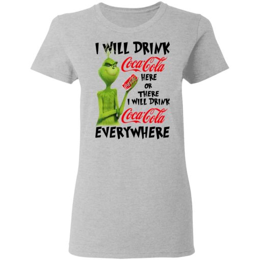 The Grinch I Will Drink Coca Cola Here Or There I Will Drink Coca Cola Everywhere T-Shirts 6