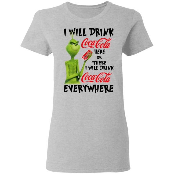 The Grinch I Will Drink Coca Cola Here Or There I Will Drink Coca Cola Everywhere T-Shirts 6