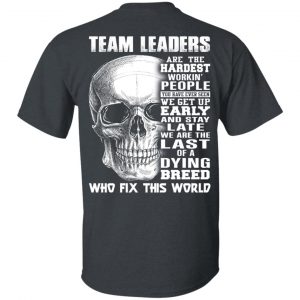 Team Leaders Are The Hardest Workin’ People T-Shirts Jobs 2