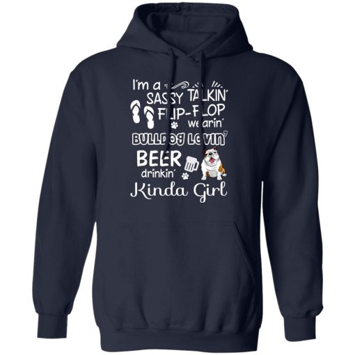 I’m A Sassy Talking’ Flip-Flop Wearing’ Bulldog Lovein’ Beer Drinkin’ Kinda Girl T-Shirts - Image 11