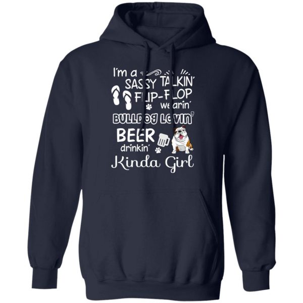 I’m A Sassy Talking’ Flip-Flop Wearing’ Bulldog Lovein’ Beer Drinkin’ Kinda Girl T-Shirts 11