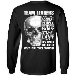 Team Leaders Are The Hardest Workin’ People T-Shirts 21