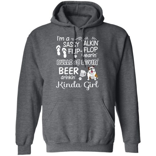 I’m A Sassy Talking’ Flip-Flop Wearing’ Bulldog Lovein’ Beer Drinkin’ Kinda Girl T-Shirts - Image 12