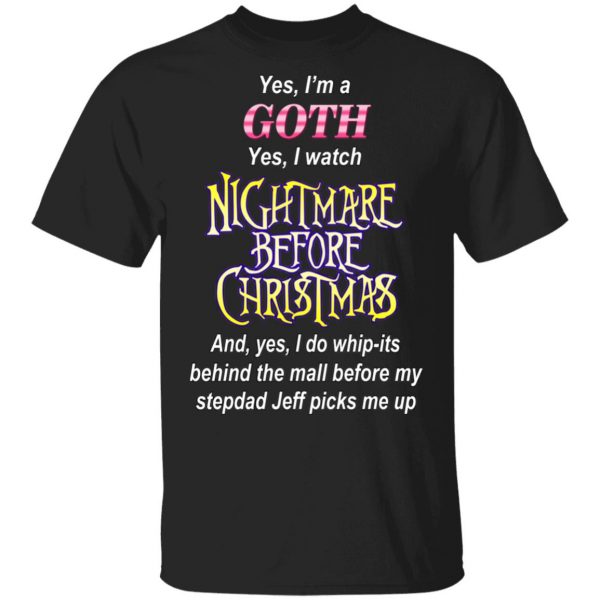 I’m A Goth I Watch Nightmare Before Christmas T-Shirts 1