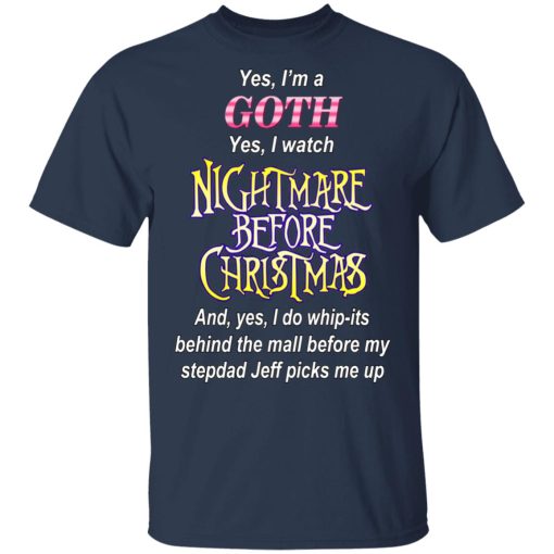 I’m A Goth I Watch Nightmare Before Christmas T-Shirts 3