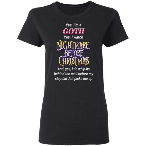 I’m A Goth I Watch Nightmare Before Christmas T-Shirts 5