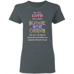 I’m A Goth I Watch Nightmare Before Christmas T-Shirts 18