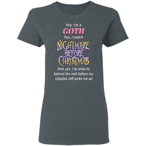 I’m A Goth I Watch Nightmare Before Christmas T-Shirts 6