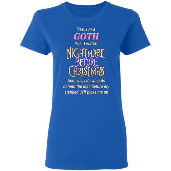 I’m A Goth I Watch Nightmare Before Christmas T-Shirts 8
