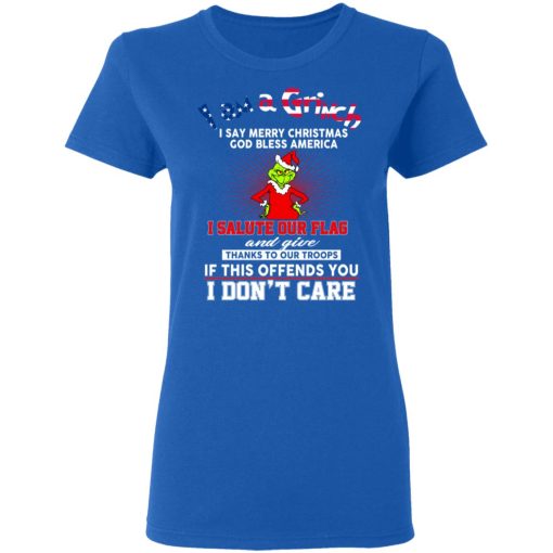 I Am A Grinch I Say Merry Christmas God Bless America T-Shirts 8