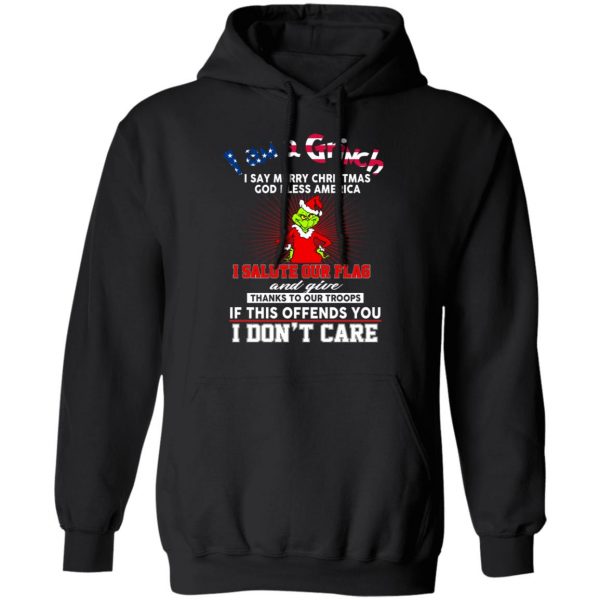 I Am A Grinch I Say Merry Christmas God Bless America T-Shirts 10