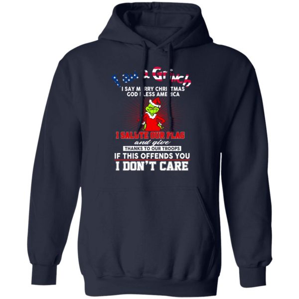 I Am A Grinch I Say Merry Christmas God Bless America T-Shirts 11