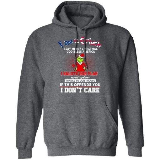 I Am A Grinch I Say Merry Christmas God Bless America T-Shirts 12