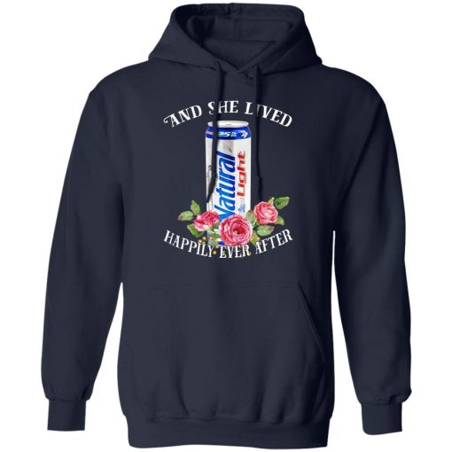 I Love Natural Light – And She Lived Happily Ever After T-Shirts - Image 11