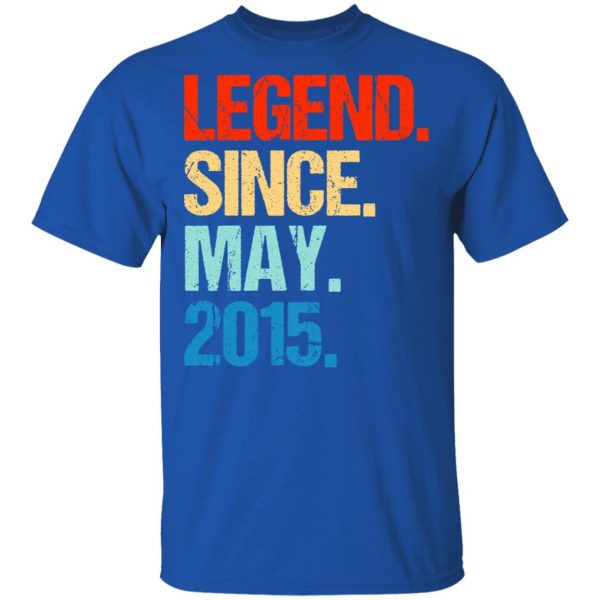 Legend Since May 2015 T-Shirts 4