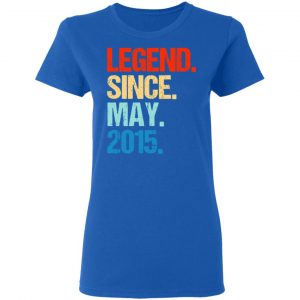 Legend Since May 2015 T-Shirts 20