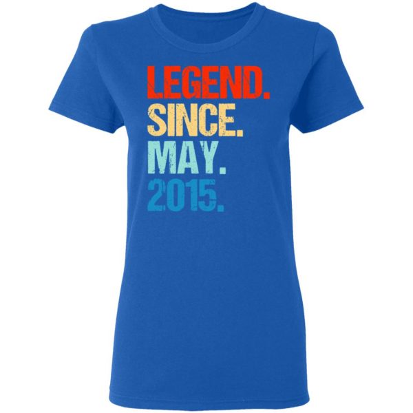Legend Since May 2015 T-Shirts 8