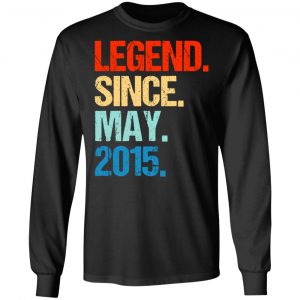 Legend Since May 2015 T-Shirts 21