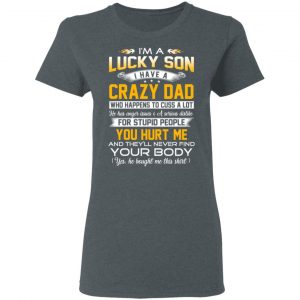 I'm A Lucky Son Have A Crazy Dad T-Shirts 18