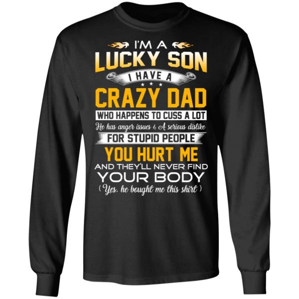 I'm A Lucky Son Have A Crazy Dad T-Shirts 9