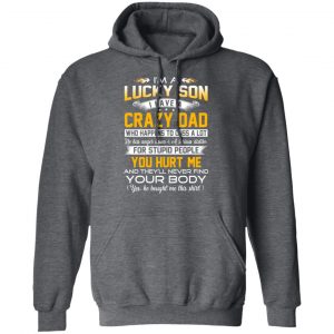 I'm A Lucky Son Have A Crazy Dad T-Shirts 24