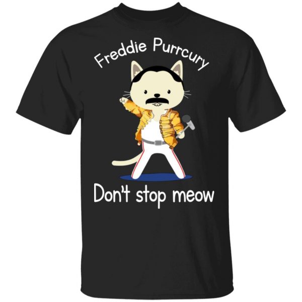 Freddie Purrcury Don't Stop Meow T-Shirts 1