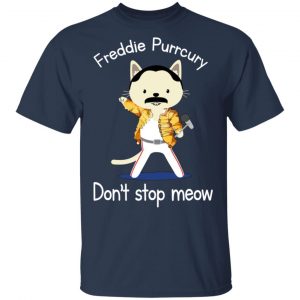Freddie Purrcury Don't Stop Meow T-Shirts 15