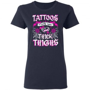 Tattoos Pretty Eyes And Thick Thighs T-Shirts, Hoodies, Sweatshirt 19