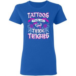 Tattoos Pretty Eyes And Thick Thighs T-Shirts, Hoodies, Sweatshirt 20