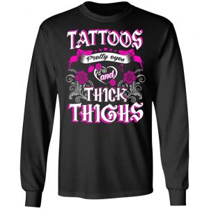 Tattoos Pretty Eyes And Thick Thighs T-Shirts, Hoodies, Sweatshirt 21