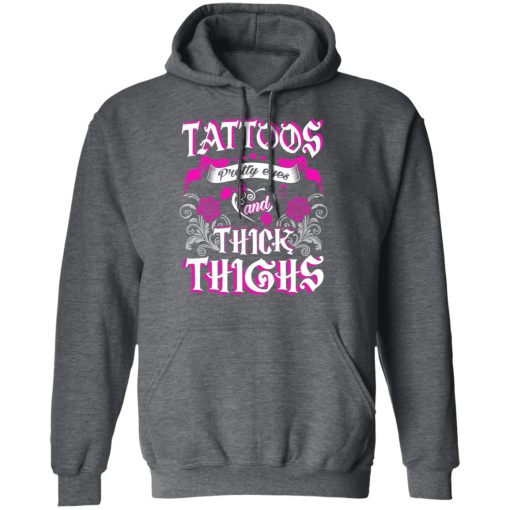 Tattoos Pretty Eyes And Thick Thighs T-Shirts, Hoodies, Sweatshirt 12