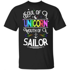 Soul Of A Unicorn Mouth Of A Sailor Unicorn T-Shirts, Hoodies, Sweatshirt Unicorn