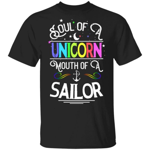 Soul Of A Unicorn Mouth Of A Sailor Unicorn T-Shirts, Hoodies, Sweatshirt 1