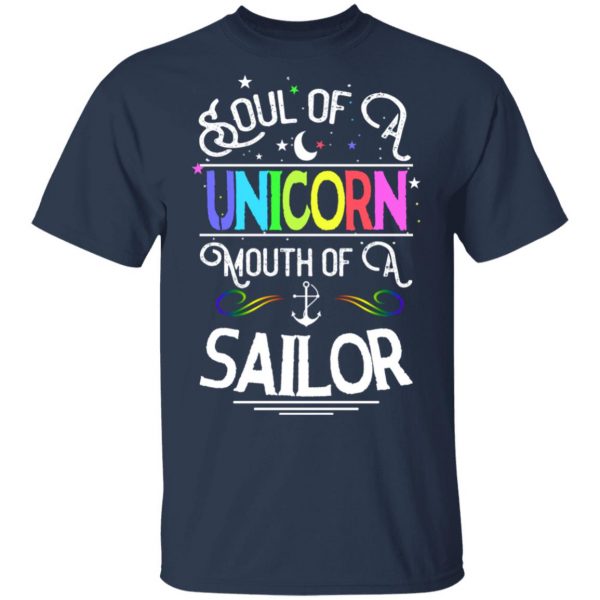 Soul Of A Unicorn Mouth Of A Sailor Unicorn T-Shirts, Hoodies, Sweatshirt 3