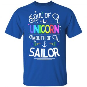 Soul Of A Unicorn Mouth Of A Sailor Unicorn T-Shirts, Hoodies, Sweatshirt 16