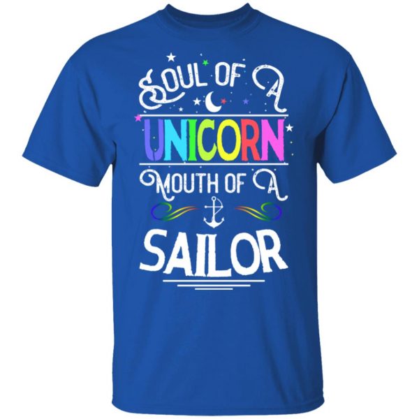 Soul Of A Unicorn Mouth Of A Sailor Unicorn T-Shirts, Hoodies, Sweatshirt 4