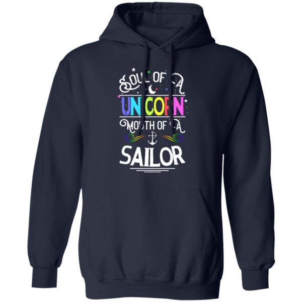 Soul Of A Unicorn Mouth Of A Sailor Unicorn T-Shirts, Hoodies, Sweatshirt 11