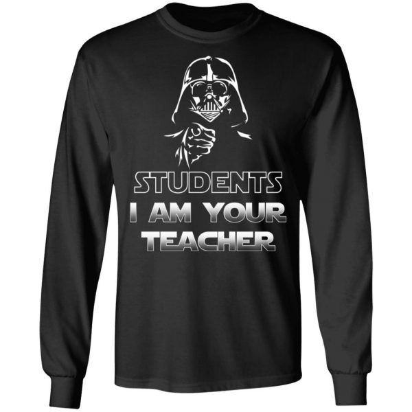 Star Wars Students I Am Your Teacher T-Shirts, Hoodies, Sweatshirt 3
