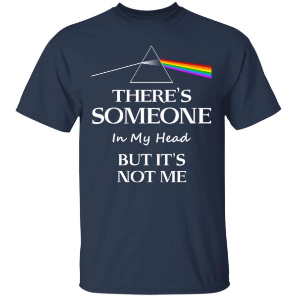 Pink Floyd There's Someone In My Head But It's Not Me T-Shirts, Hoodies, Sweatshirt 3
