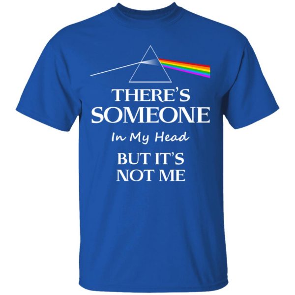 Pink Floyd There's Someone In My Head But It's Not Me T-Shirts, Hoodies, Sweatshirt 4