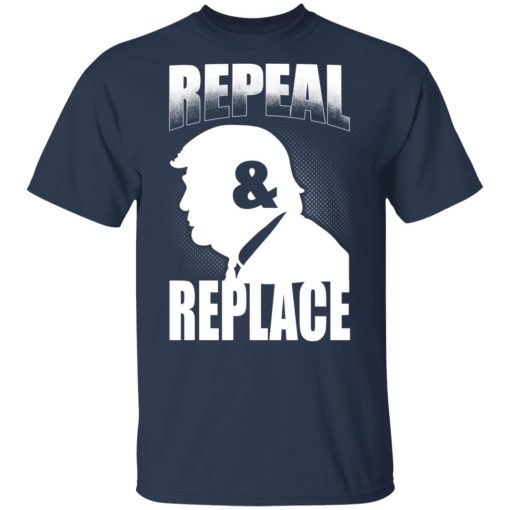 Donald Trump Repeal & Replace T-Shirts, Hoodies, Sweatshirt - Image 3