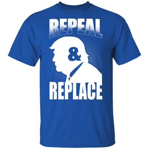 Donald Trump Repeal & Replace T-Shirts, Hoodies, Sweatshirt 4