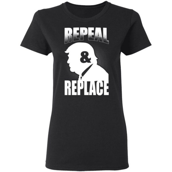 Donald Trump Repeal & Replace T-Shirts, Hoodies, Sweatshirt 5