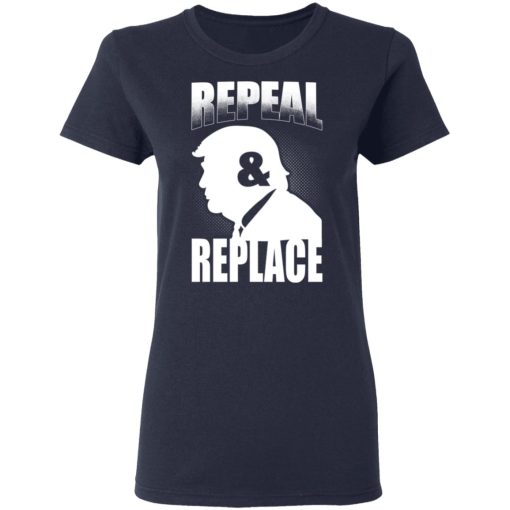 Donald Trump Repeal & Replace T-Shirts, Hoodies, Sweatshirt - Image 7